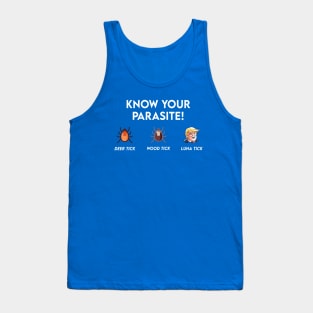 Know Your Parasite Anti Trump Lunatic Protest Design White Letters Tank Top